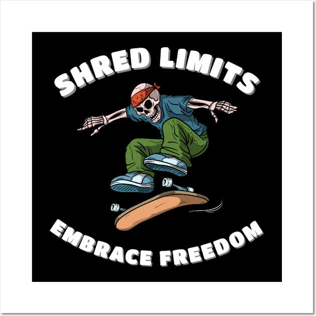 Shred limits, embrace freedom. (White) Skate Wall Art by Chrislkf